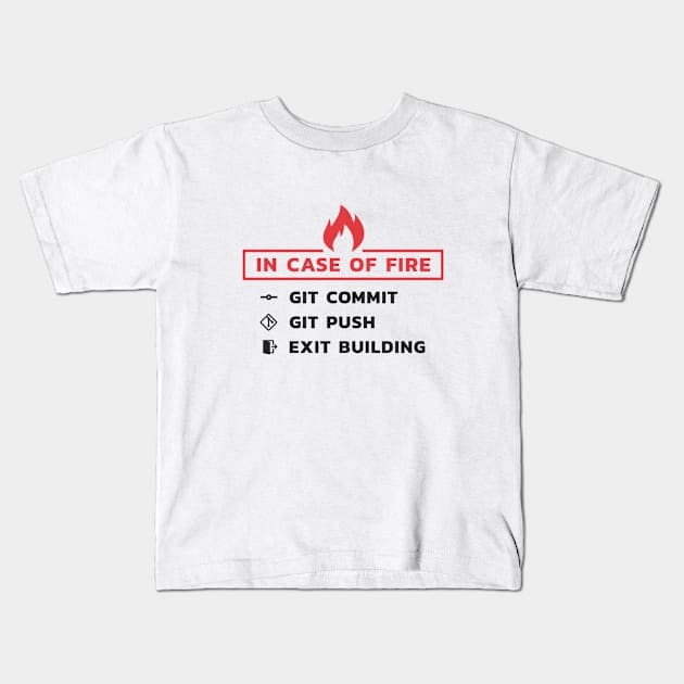 In case of fire - Developer Kids T-Shirt by favoriteshirt